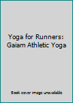 DVD Yoga for Runners: Gaiam Athletic Yoga Book