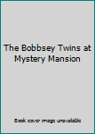 Hardcover The Bobbsey Twins at Mystery Mansion Book