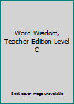 Ring-bound Word Wisdom, Teacher Edition Level C Book