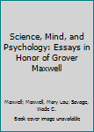 Paperback Science, Mind, and Psychology: Essays in Honor of Grover Maxwell Book