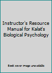Paperback Instructor's Resource Manual for Kalat's Biological Psychology Book