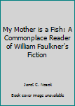 My Mother is a Fish