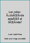 Hardcover Los celos: Ã‚¿doÃŒÂnde estaÃŒÂ el liÃŒÂmite? [Castillian] Book