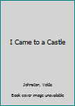 Hardcover I Came to a Castle [Large Print] Book