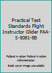 Paperback Practical Test Standards Flight Instructor Glider FAA-S-8081-8B Book