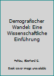 Paperback Demografischer Wandel: Eine Wissenschaftliche Einführung [German] Book