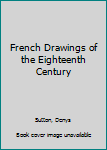 Hardcover French Drawings of the Eighteenth Century Book