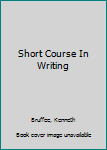 Paperback Short Course In Writing Book