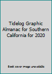 Spiral-bound Tidelog Graphic Almanac for Southern California for 2020 Book
