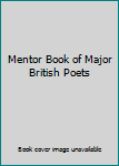 Mentor Book of Major British Poets
