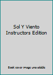 Sol Y Viento Instructors Edition