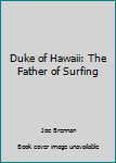 Mass Market Paperback Duke of Hawaii: The Father of Surfing Book