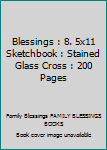 Paperback Blessings : 8. 5x11 Sketchbook : Stained Glass Cross : 200 Pages Book