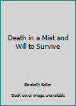 Paperback Death in a Mist and Will to Survive Book