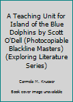 Paperback A Teaching Unit for Island of the Blue Dolphins by Scott O'Dell (Photocopiable Blackline Masters) (Exploring Literature Series) Book