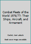 Hardcover Combat Fleets of the World 1976/77: Their Ships, Aircraft, and Armament [French] Book