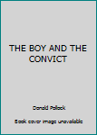 Paperback THE BOY AND THE CONVICT Book