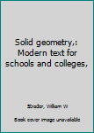 Unknown Binding Solid geometry,: Modern text for schools and colleges, Book