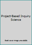 Project-Based Inquiry Science; Animals in Action
