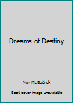 Dreams of Destiny