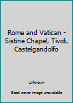 Unknown Binding Rome and Vatican - Sistine Chapel, Tivoli, Castelgandolfo Book
