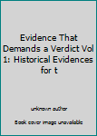 Evidence That Demands a Verdict Vol 1: Historical Evidences for t