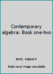 Unknown Binding Contemporary algebra: Book one-two Book