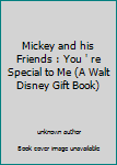 Mickey and his Friends : You ' re Special to Me