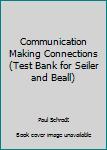 Paperback Communication Making Connections (Test Bank for Seiler and Beall) Book