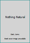 Mass Market Paperback Nothing Natural Book