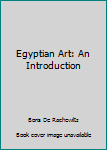 Hardcover Egyptian Art: An Introduction Book