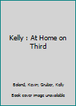 Paperback Kelly : At Home on Third Book