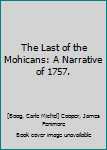 Hardcover The Last of the Mohicans: A Narrative of 1757. Book