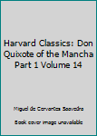 Hardcover Harvard Classics: Don Quixote of the Mancha Part 1 Volume 14 Book