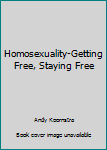 Paperback Homosexuality-Getting Free, Staying Free Book