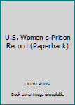 Paperback U.S. Women s Prison Record (Paperback) [Chinese] Book