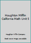 Unknown Binding Houghton Mifflin California Math Unit 5 Book