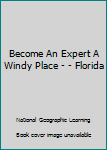 Paperback Become An Expert A Windy Place - - Florida Book
