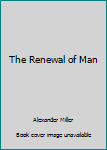 Hardcover The Renewal of Man Book