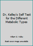 Paperback Dr. Kelley's Self Test for the Different Metabolic Types Book