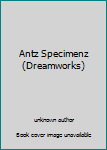 Hardcover Antz Specimenz (Dreamworks) Book