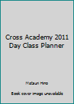 Paperback Cross Academy 2011 Day Class Planner Book