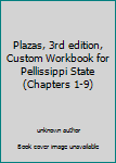 Unknown Binding Plazas, 3rd edition, Custom Workbook for Pellissippi State (Chapters 1-9) Book