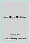 Paperback Yes Days No Days Book