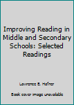 Paperback Improving Reading in Middle and Secondary Schools: Selected Readings Book