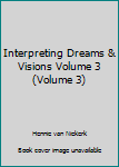 Unknown Binding Interpreting Dreams & Visions Volume 3 (Volume 3) Book