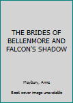 Hardcover THE BRIDES OF BELLENMORE AND FALCON'S SHADOW Book