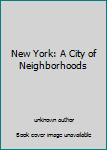 Hardcover New York: A City of Neighborhoods Book