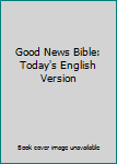 Paperback Good News Bible: Today's English Version Book