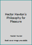 Hector Hawton's Philosophy for Pleasure